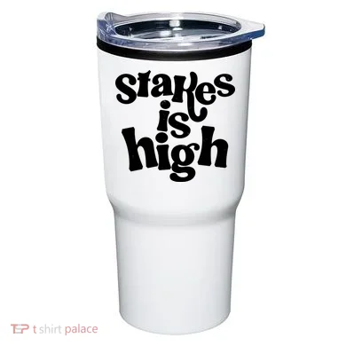 Stakes Is High Tumbler