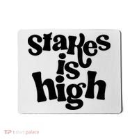 Stakes Is High Mousepad thumb 0