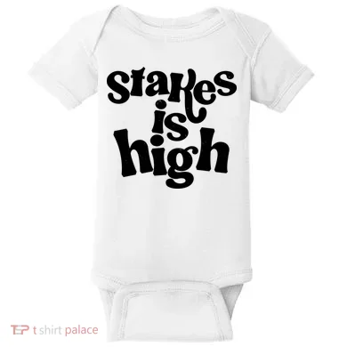Stakes Is High Baby Bodysuit