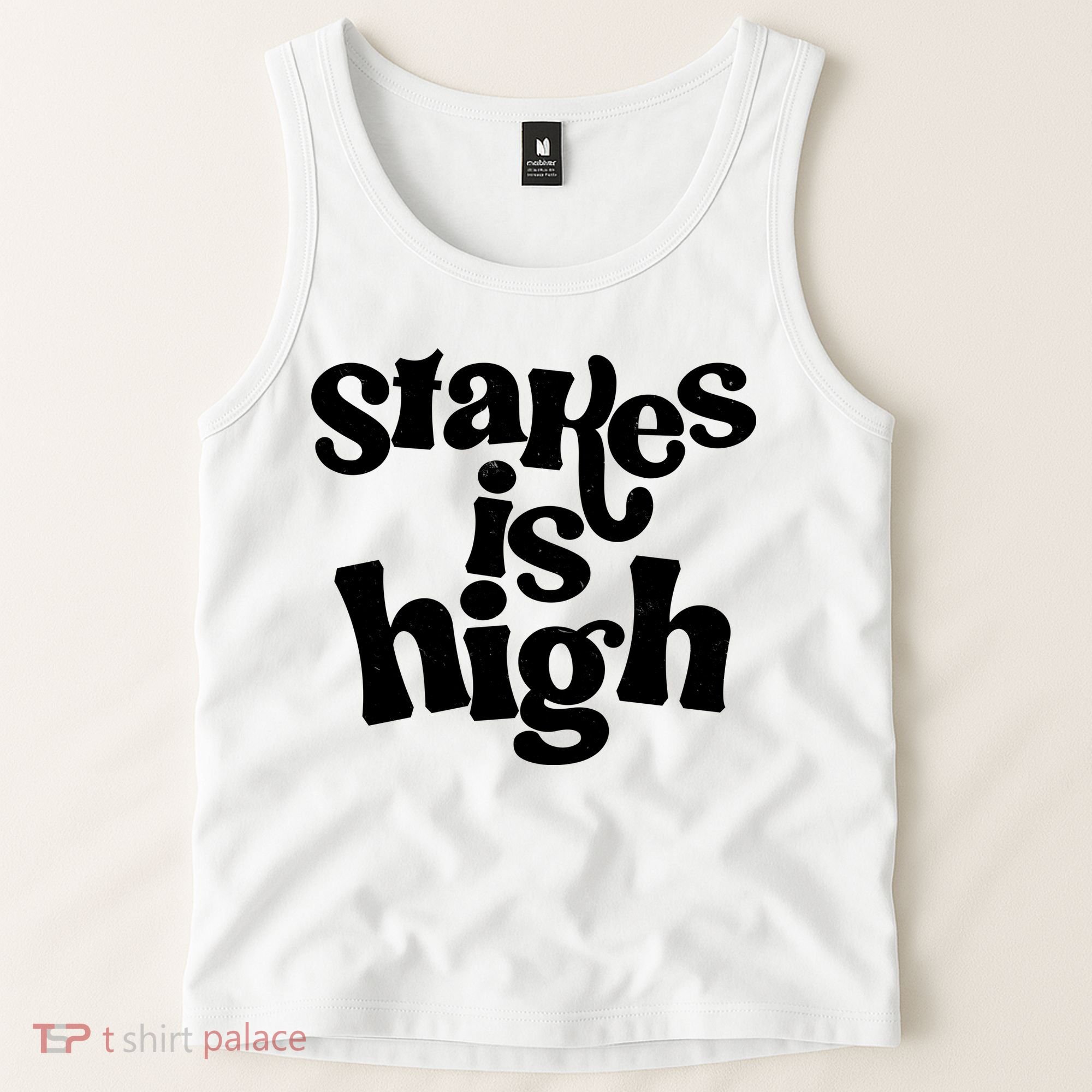 Stakes Is High Tank Top