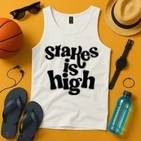 Stakes Is High Tank Top thumb 4
