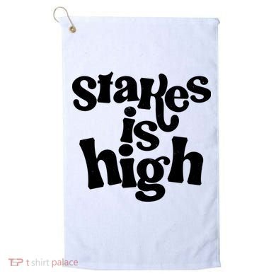 Stakes Is High Golf Towel