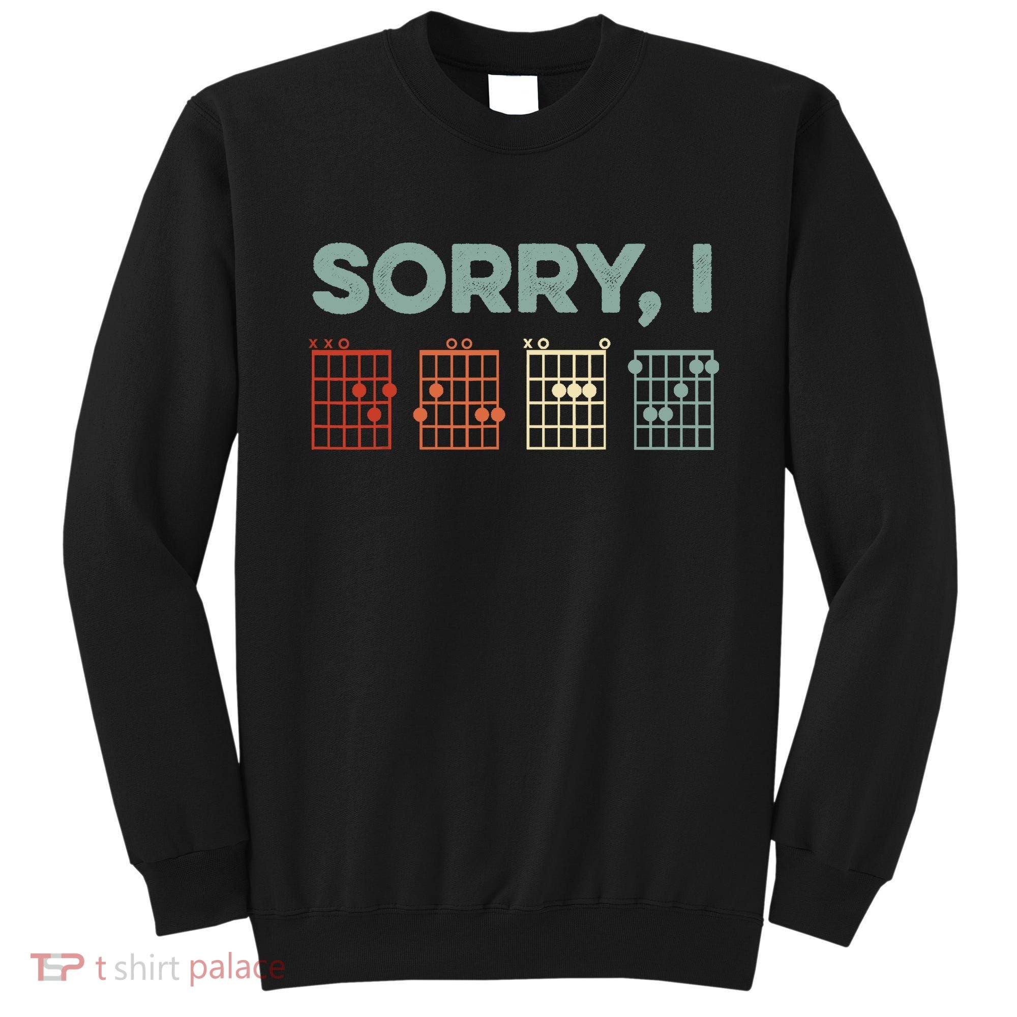 Sorry I-DGAF Hidden Message Guitar Chords Music Note Sweatshirt
