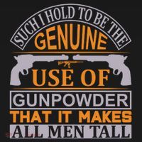 Such I Hold To Be The Genuine Use Of Gunpowder That It Makes All Man Tall Mousepad thumb 1