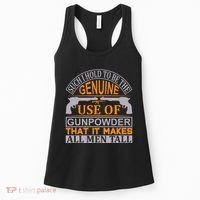 Such I Hold To Be The Genuine Use Of Gunpowder That It Makes All Man Tall Women's Tank Top thumb 0