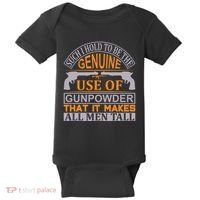 Such I Hold To Be The Genuine Use Of Gunpowder That It Makes All Man Tall Baby Bodysuit thumb 0