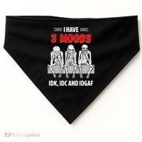 Skeleton I Have 3 Moods IDK IDC And IDGAF USA-Made Doggie Bandana thumb 0