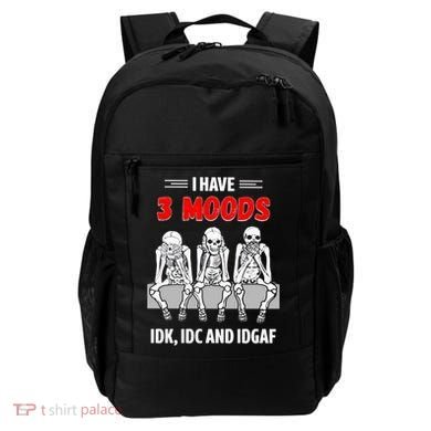 Skeleton I Have 3 Moods IDK IDC And IDGAF Backpack
