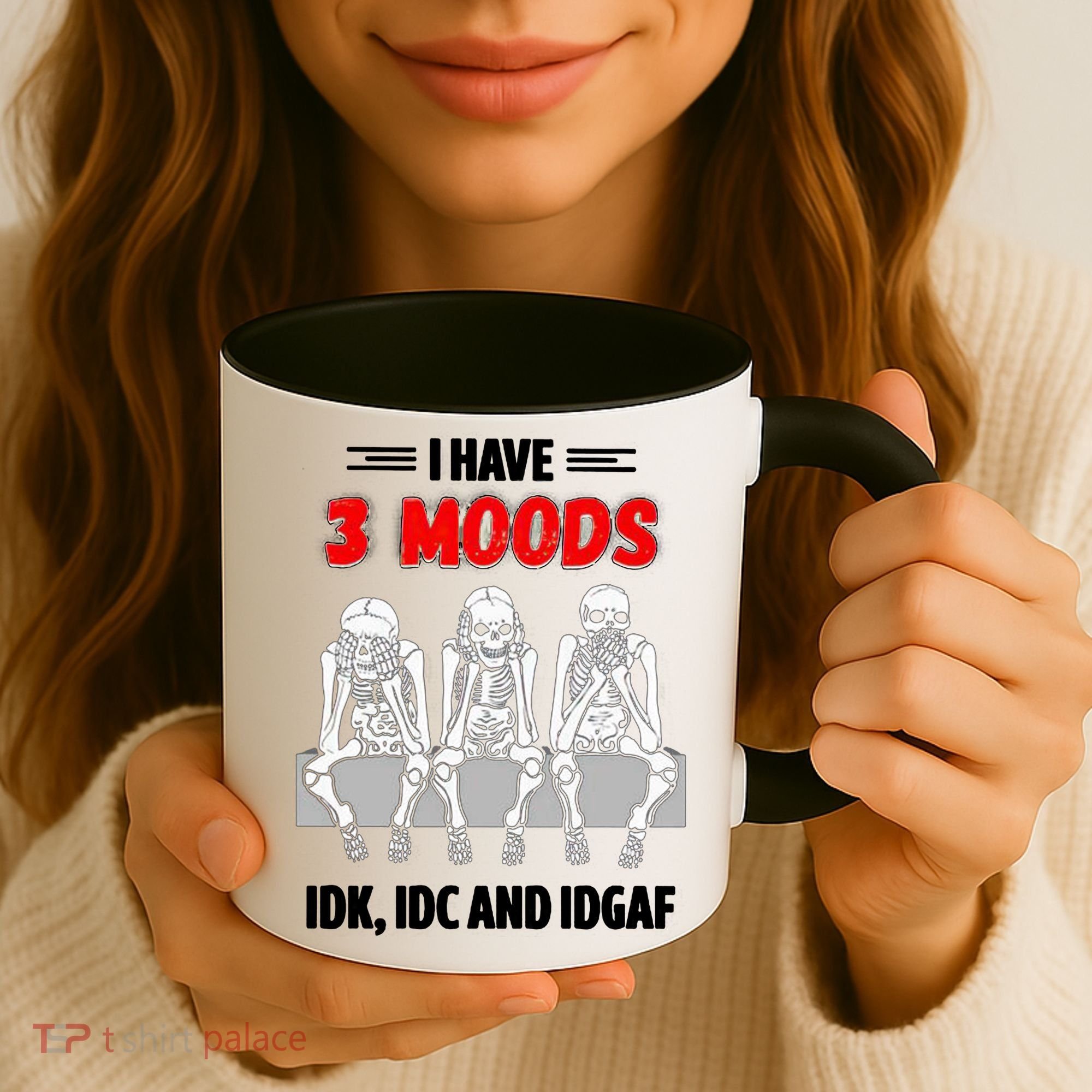 Skeleton I Have 3 Moods IDK IDC And IDGAF Coffee Mug