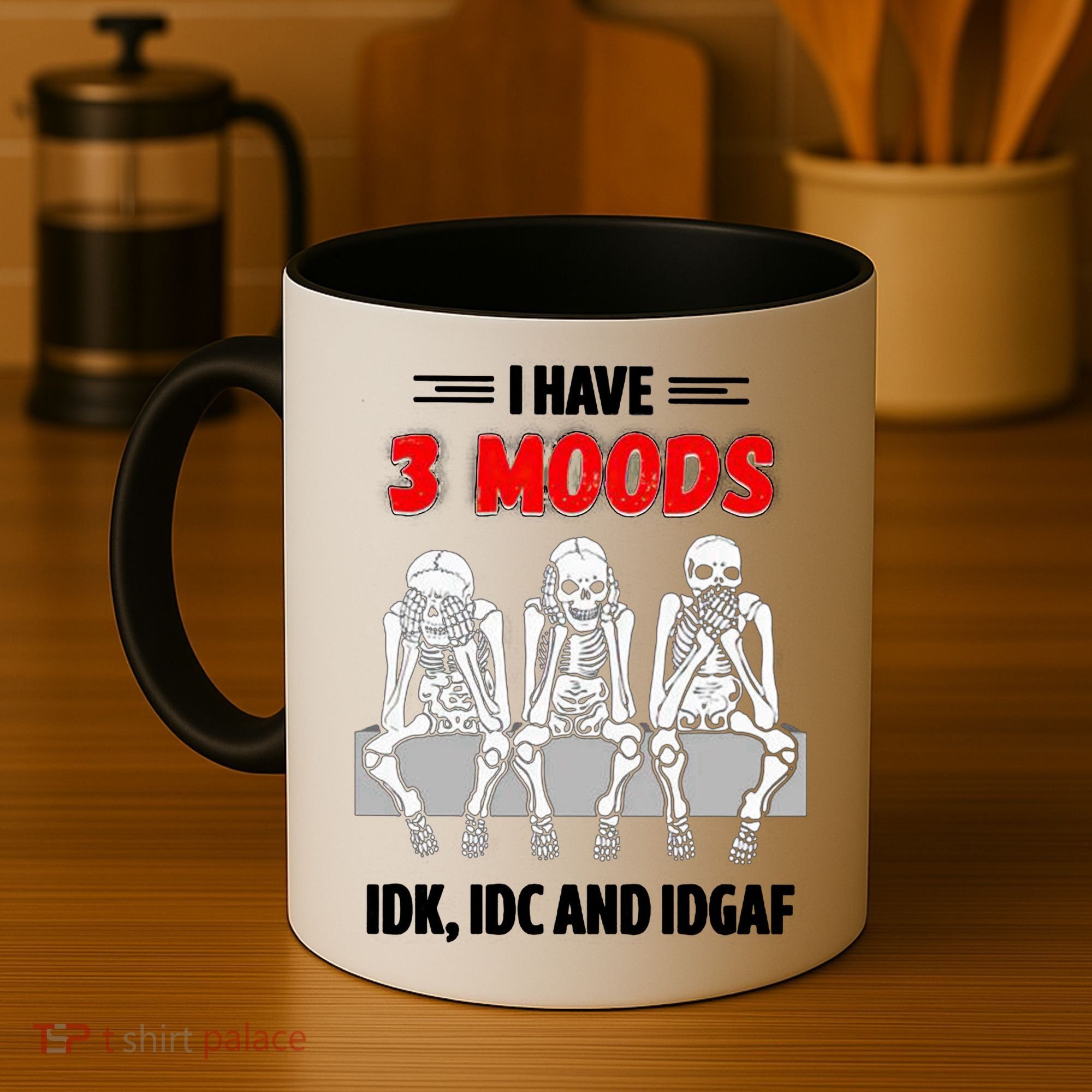 Skeleton I Have 3 Moods IDK IDC And IDGAF Coffee Mug