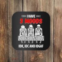 Skeleton I Have 3 Moods IDK IDC And IDGAF Coaster thumb 0