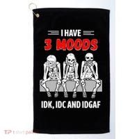 Skeleton I Have 3 Moods IDK IDC And IDGAF Golf Towel thumb 0