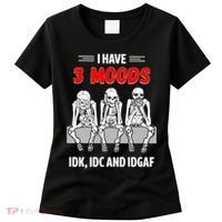 Skeleton I Have 3 Moods IDK IDC And IDGAF Women's T-Shirt thumb 0