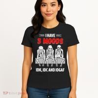 Skeleton I Have 3 Moods IDK IDC And IDGAF Women's T-Shirt thumb 4