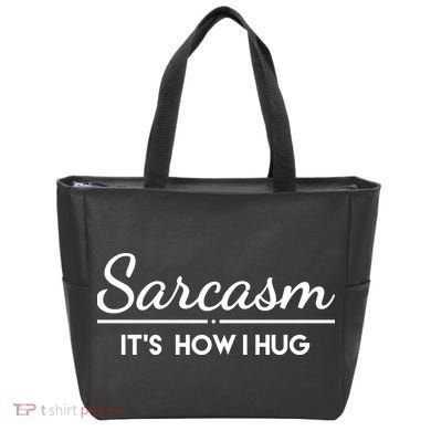 Sarcasm It's How I Hug Funny Tote Bag