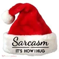 Sarcasm It's How I Hug Funny Santa Hat thumb 0