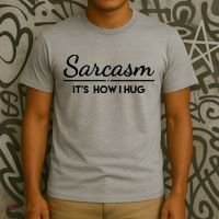 Sarcasm It's How I Hug Funny T-Shirt thumb 3