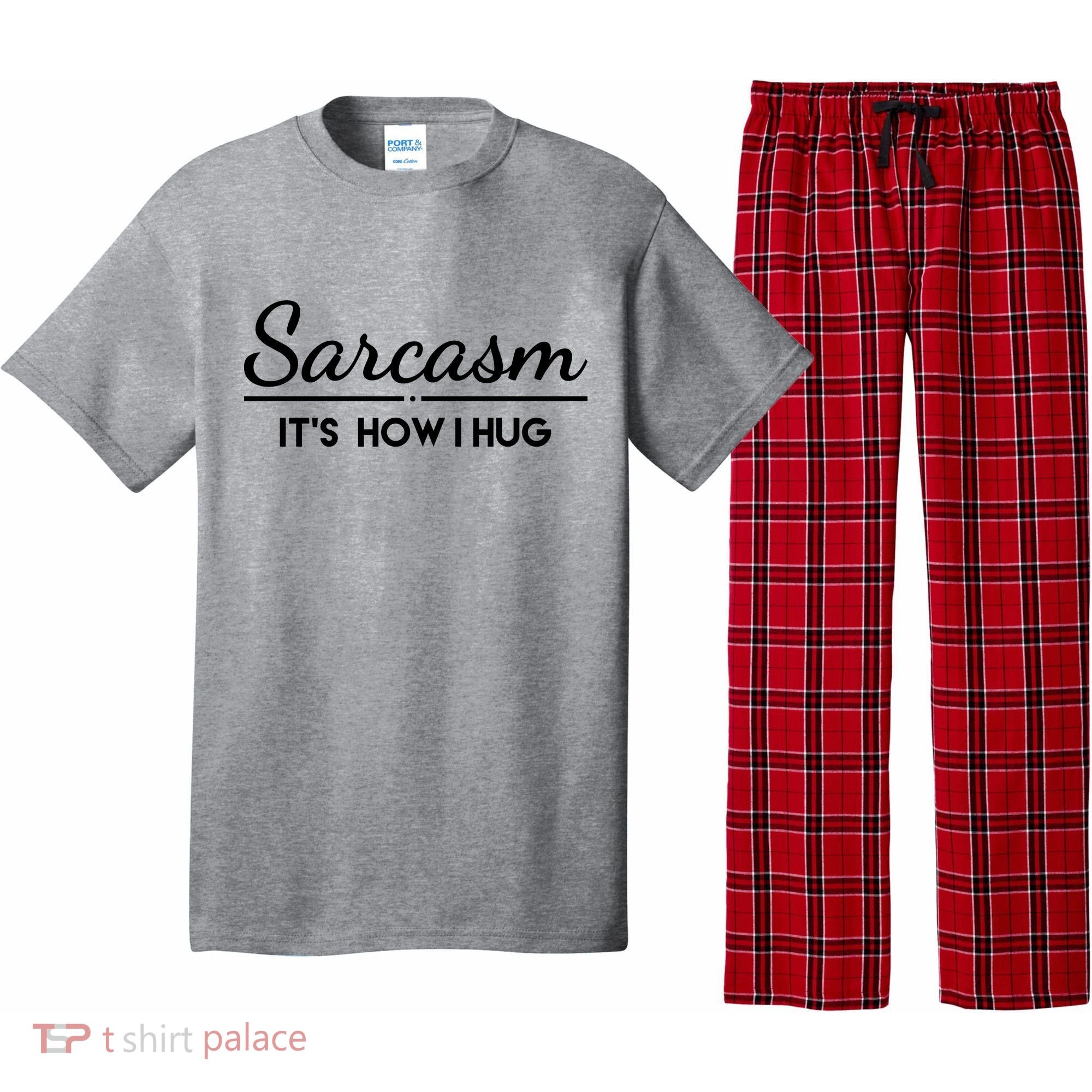 Sarcasm It's How I Hug Funny Pajama Set