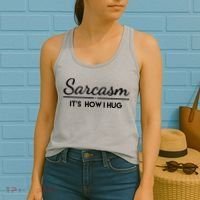 Sarcasm It's How I Hug Funny Women's Tank Top thumb 2