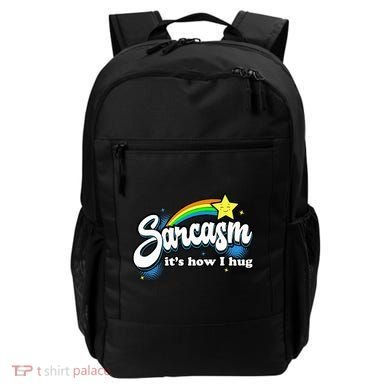 Sarcasm ItS How I Hug Backpack