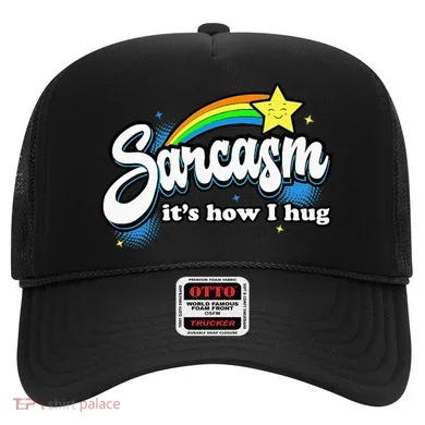 Sarcasm ItS How I Hug Hat