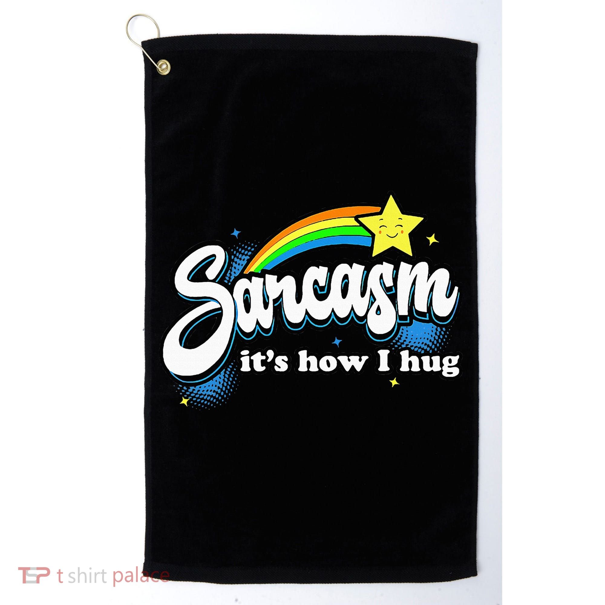 Sarcasm ItS How I Hug Golf Towel