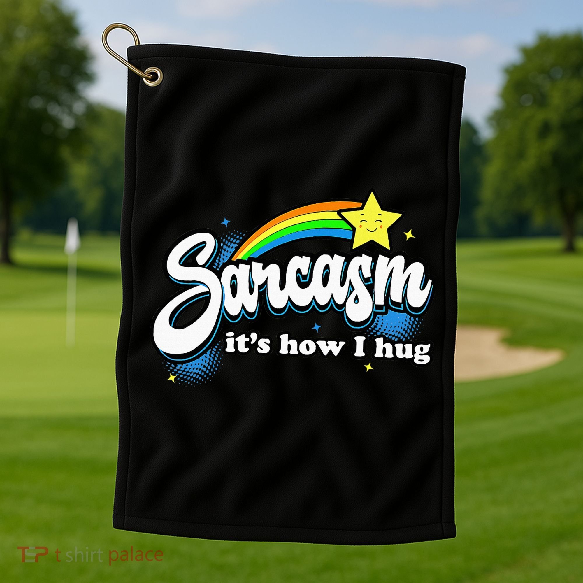 Sarcasm ItS How I Hug Golf Towel