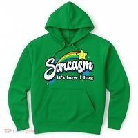 Sarcasm ItS How I Hug Hoodie thumb 0