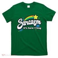 Sarcasm ItS How I Hug T-Shirt thumb 0