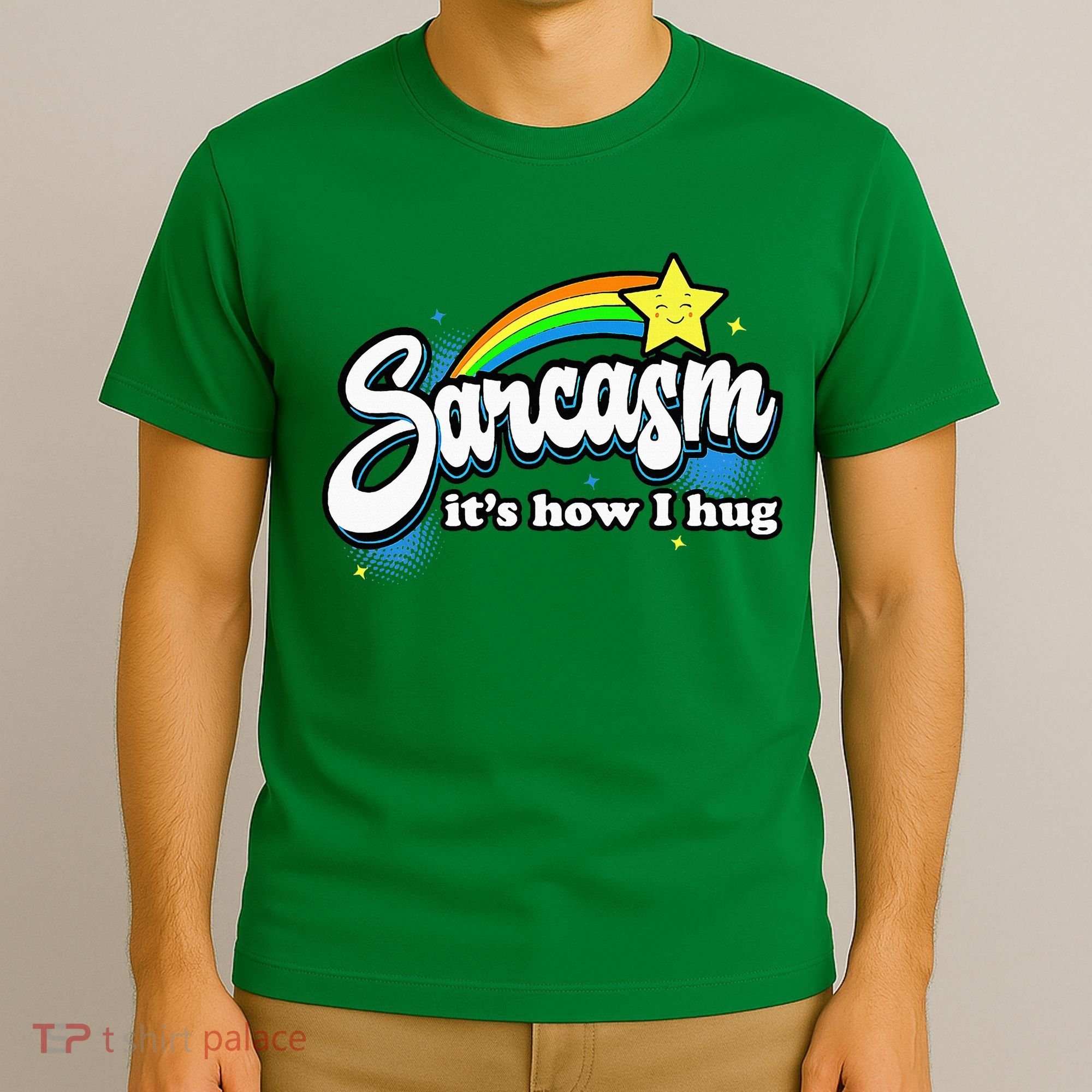 Sarcasm ItS How I Hug T-Shirt