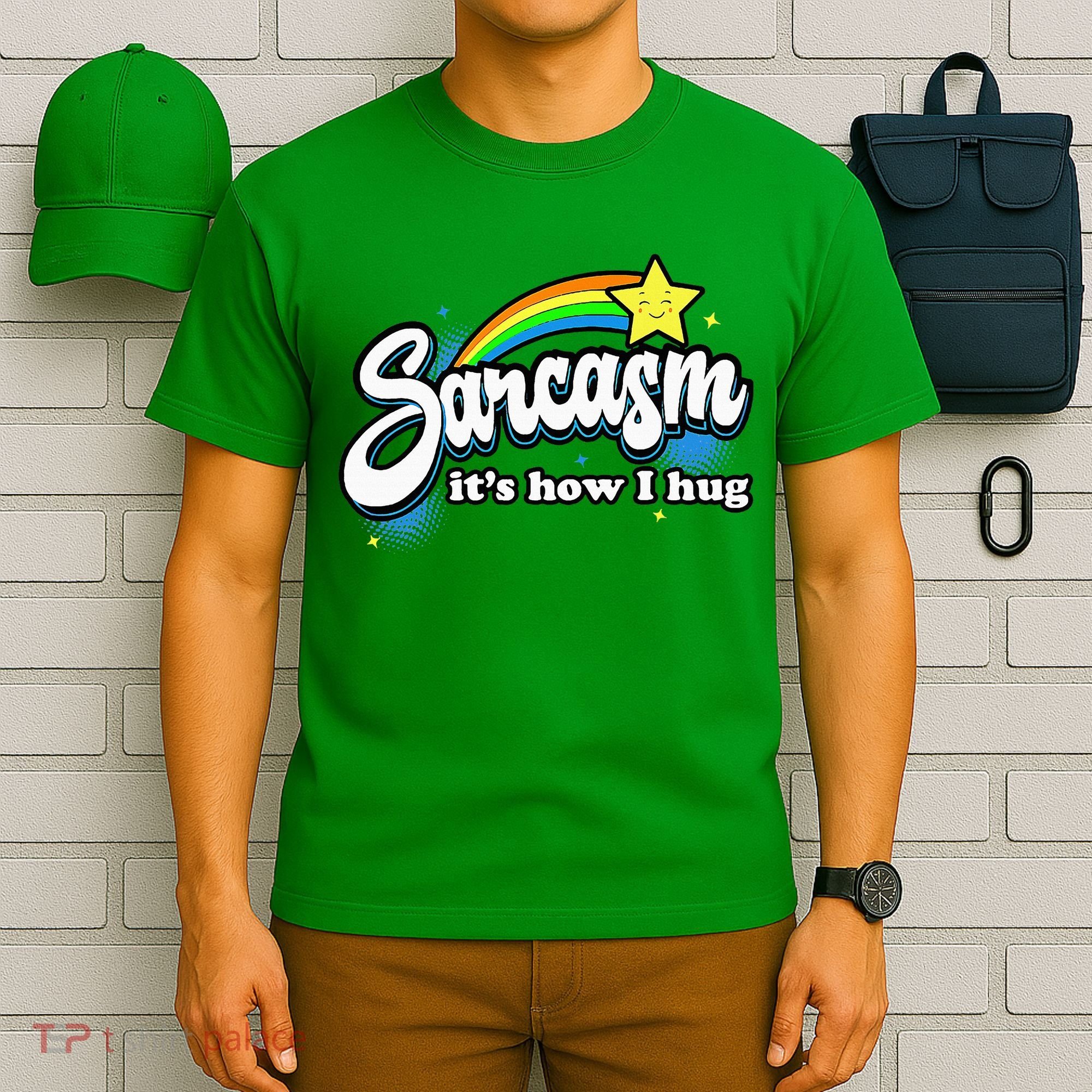 Sarcasm ItS How I Hug T-Shirt