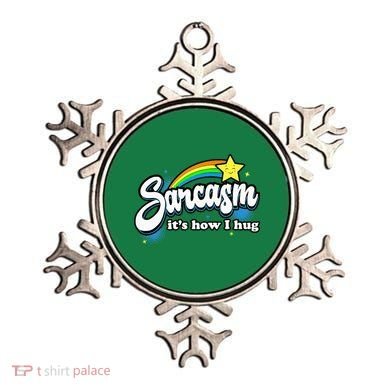 Sarcasm ItS How I Hug Ornament