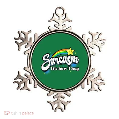 Sarcasm ItS How I Hug Ornament