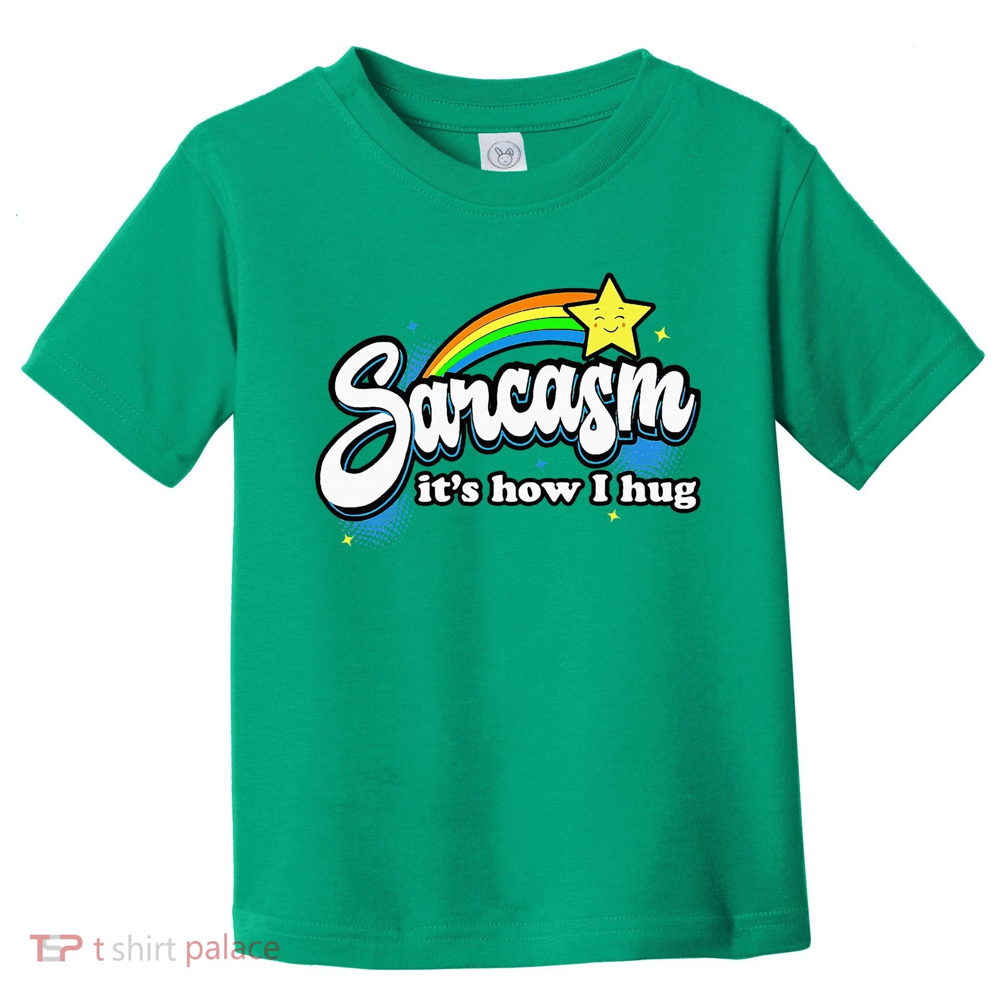Sarcasm ItS How I Hug Toddler T-Shirt