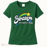 Sarcasm ItS How I Hug Women's T-Shirt thumb 0