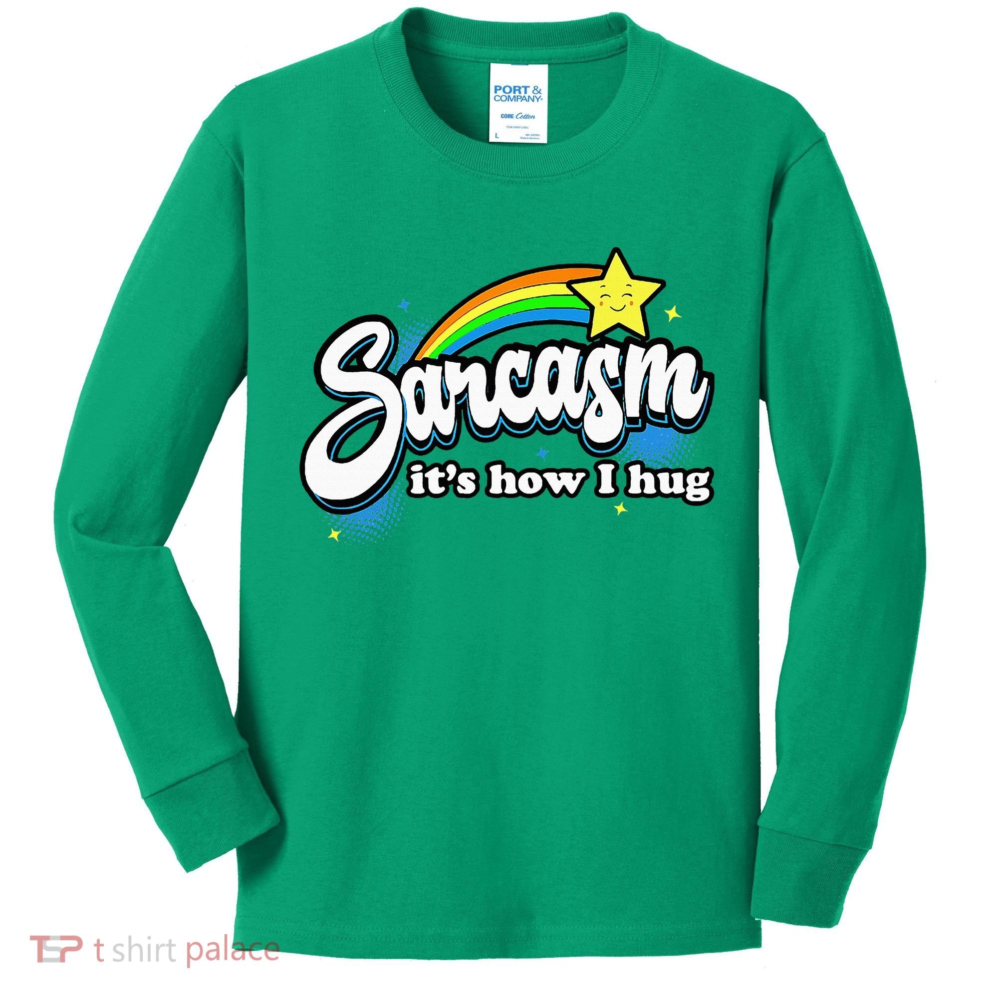 Sarcasm ItS How I Hug Kids Long Sleeve Shirt