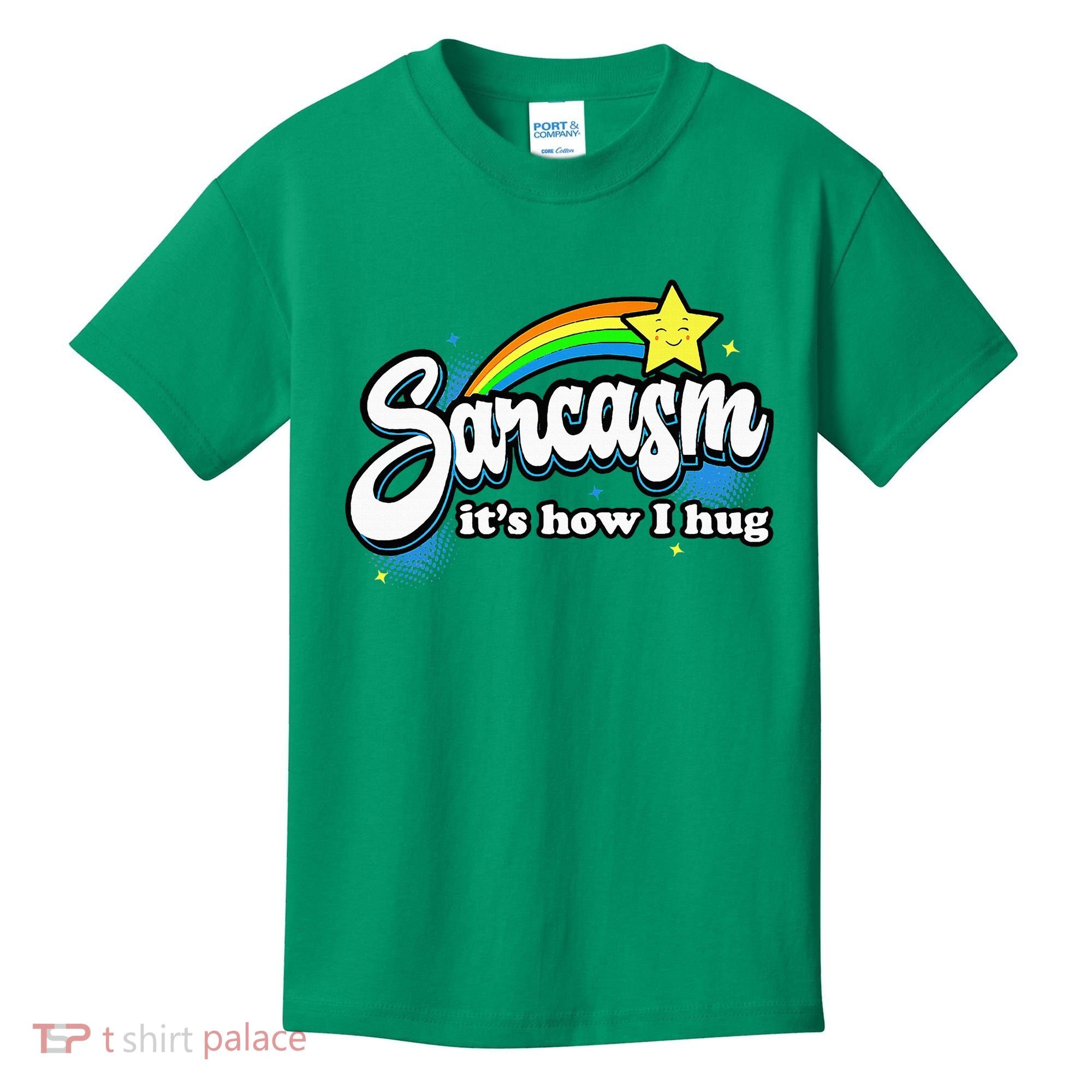 Sarcasm ItS How I Hug Kids T-Shirt