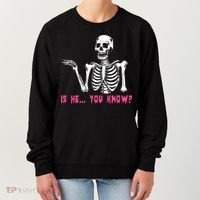 Skeleton Is He You Know Meme Women's Sweatshirt thumb 0