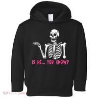 Skeleton Is He You Know Meme Toddler Hoodie thumb 0