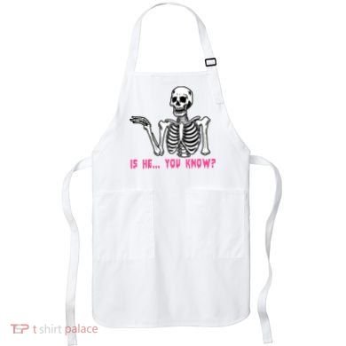 Skeleton Is He You Know Meme Apron