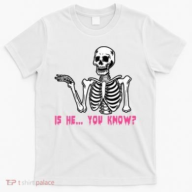 Skeleton Is He You Know Meme T-Shirt
