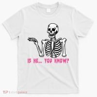Skeleton Is He You Know Meme T-Shirt thumb 0