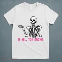 Skeleton Is He You Know Meme T-Shirt thumb 5