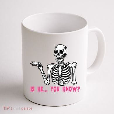 Skeleton Is He You Know Meme Coffee Mug back