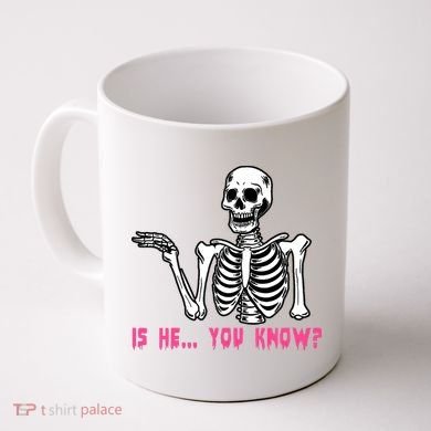 Skeleton Is He You Know Meme Coffee Mug