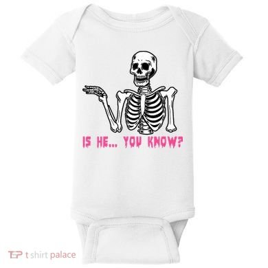 Skeleton Is He You Know Meme Baby Bodysuit