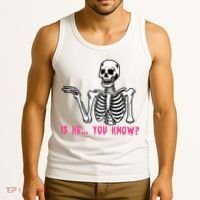 Skeleton Is He You Know Meme Tank Top thumb 3