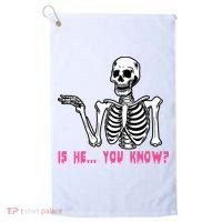 Skeleton Is He You Know Meme Golf Towel thumb 0