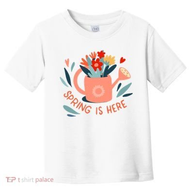 Spring Is Here Gardening Floral Toddler T-Shirt