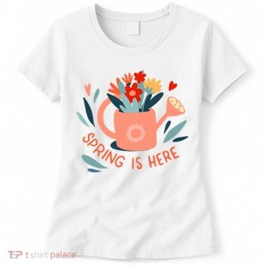 Spring Is Here Gardening Floral Women's T-Shirt